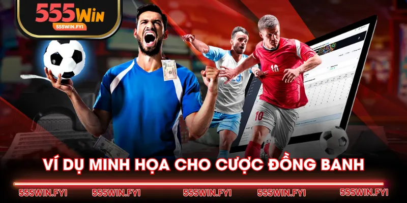 Ví dụ minh họa cho cược đồng banh